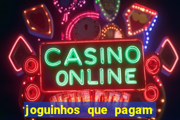joguinhos que pagam para jogar